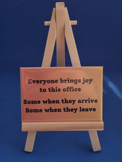 Everyone brings joy...