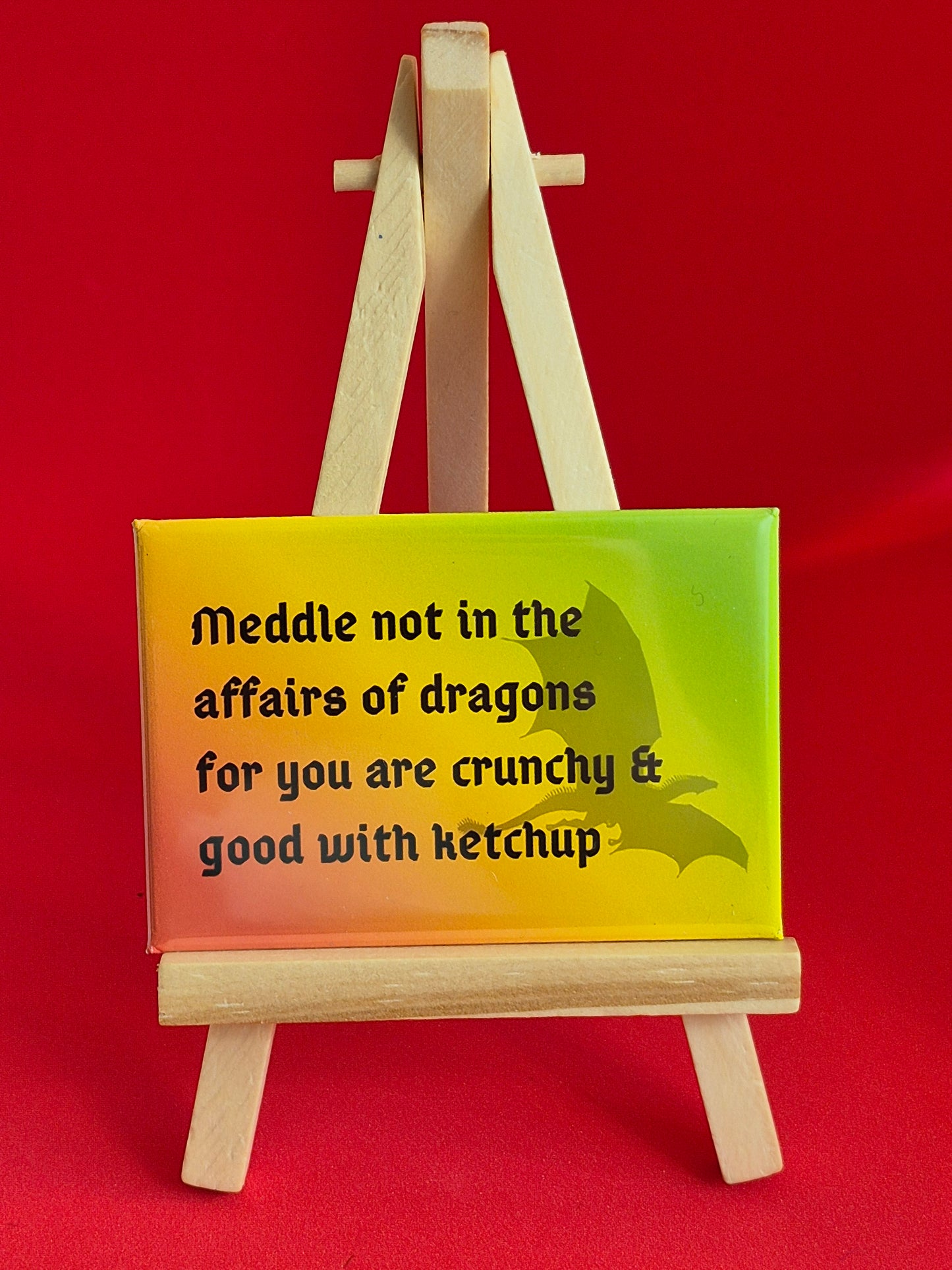 Meddle not with dragons