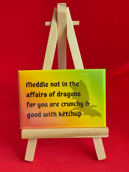 Meddle not with dragons